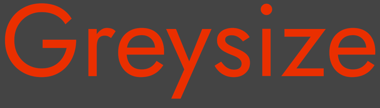 Greysize